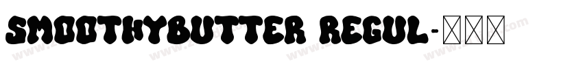 SmoothyButter Regul字体转换 SmoothyButter Regul字体转换